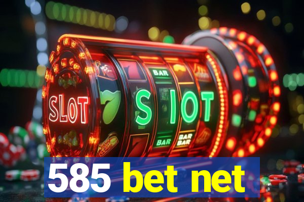 585 bet net